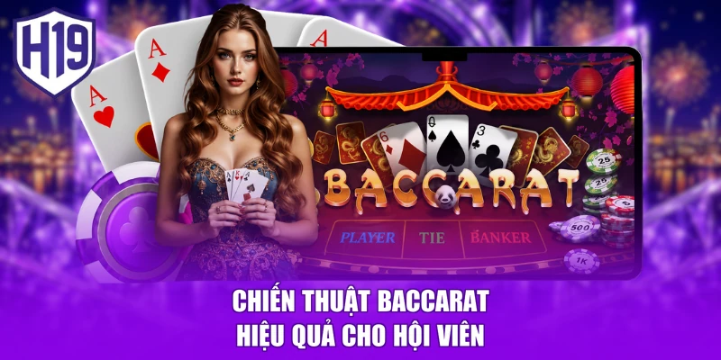 Chiến thuật baccarat hiệu quả cho hội viên