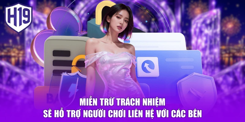 Miễn trừ trách nhiệm sẽ hỗ trợ người chơi liên hệ với các bên