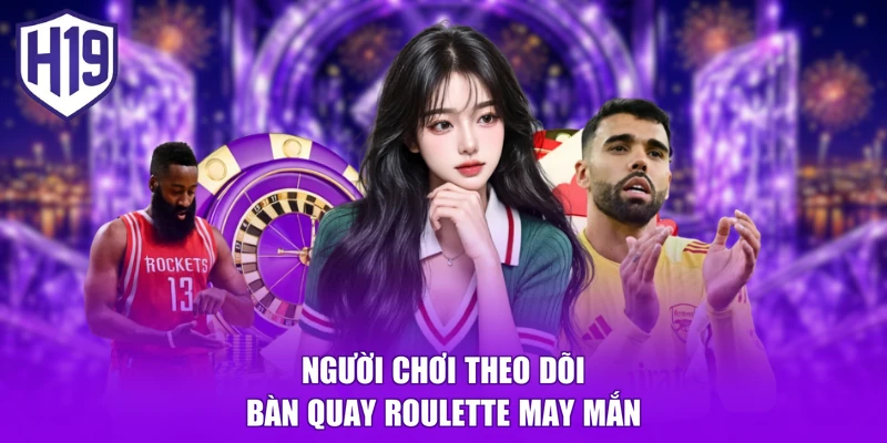 Người chơi theo dõi bàn quay roulette may mắn