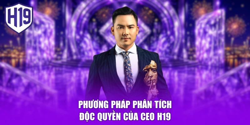 Phương pháp phân tích độc quyền của CEO H19