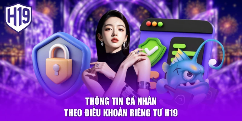 Thông tin cá nhân theo điều khoản riêng tư H19