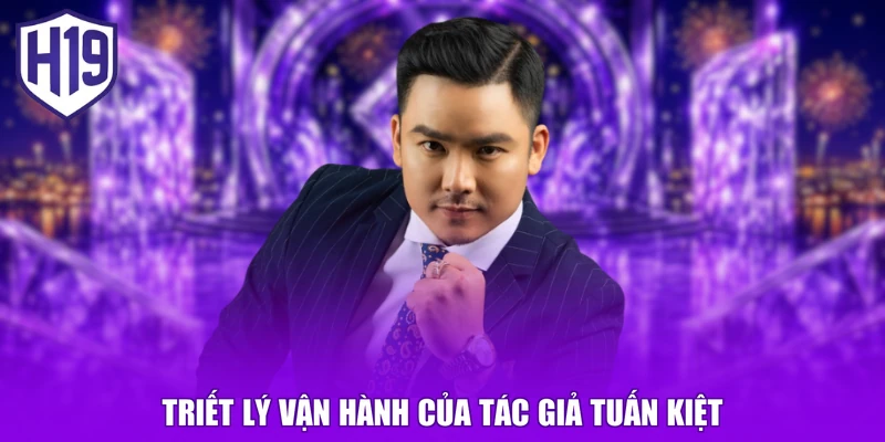 Triết lý vận hành của tác giả Tuấn Kiệt